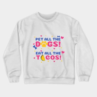 pet dogs eat tacos Crewneck Sweatshirt